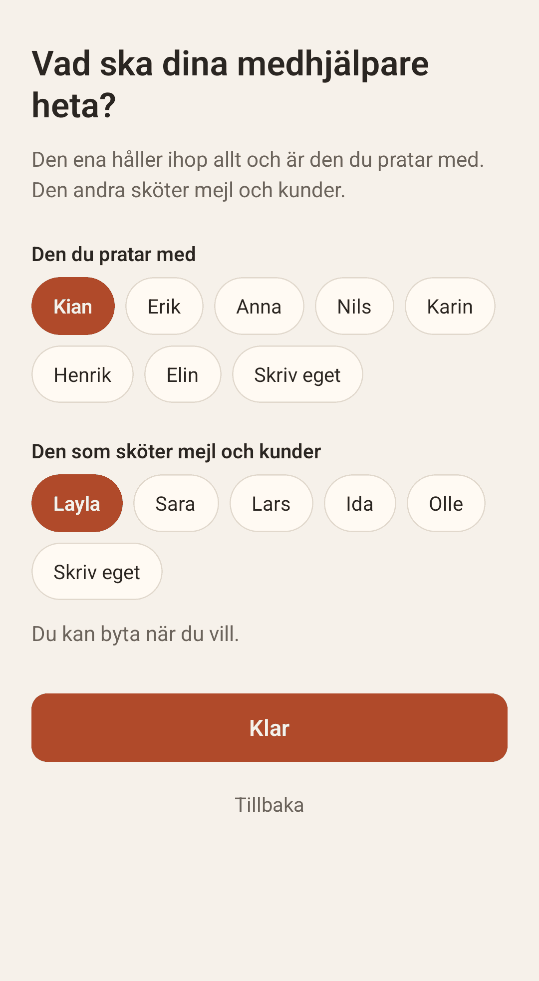Du får två medhjälpare
