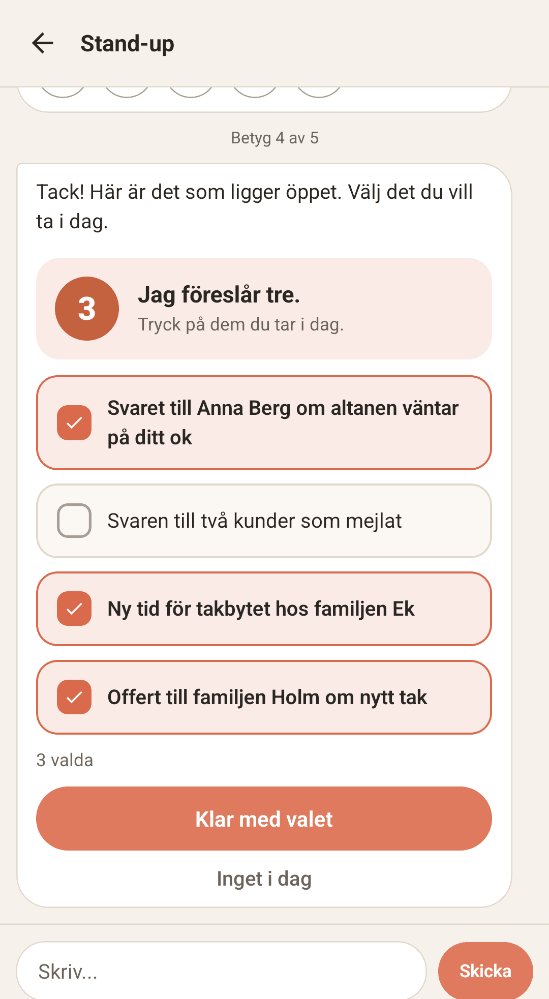 Du väljer själv vad som ska bli klart i dag.