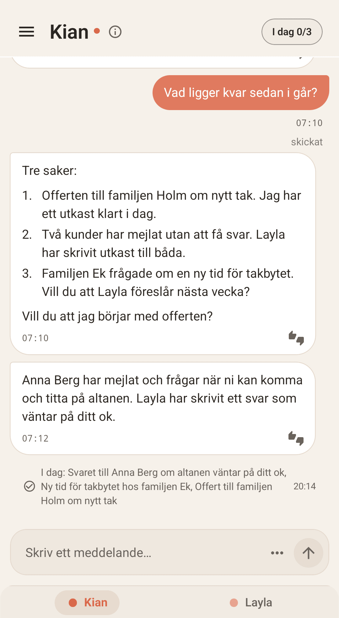 Det du valt står här. Bocka av under dagen. När allt är klart är resten av dagen din.